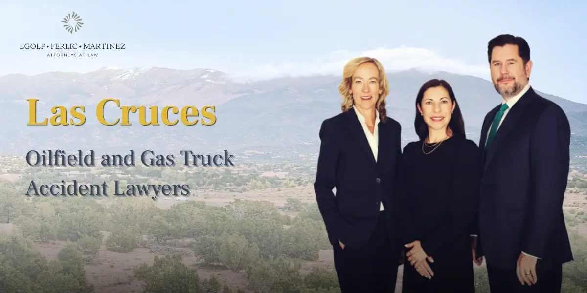 Las Cruces Oilfield and Gas Truck Accident Lawyer