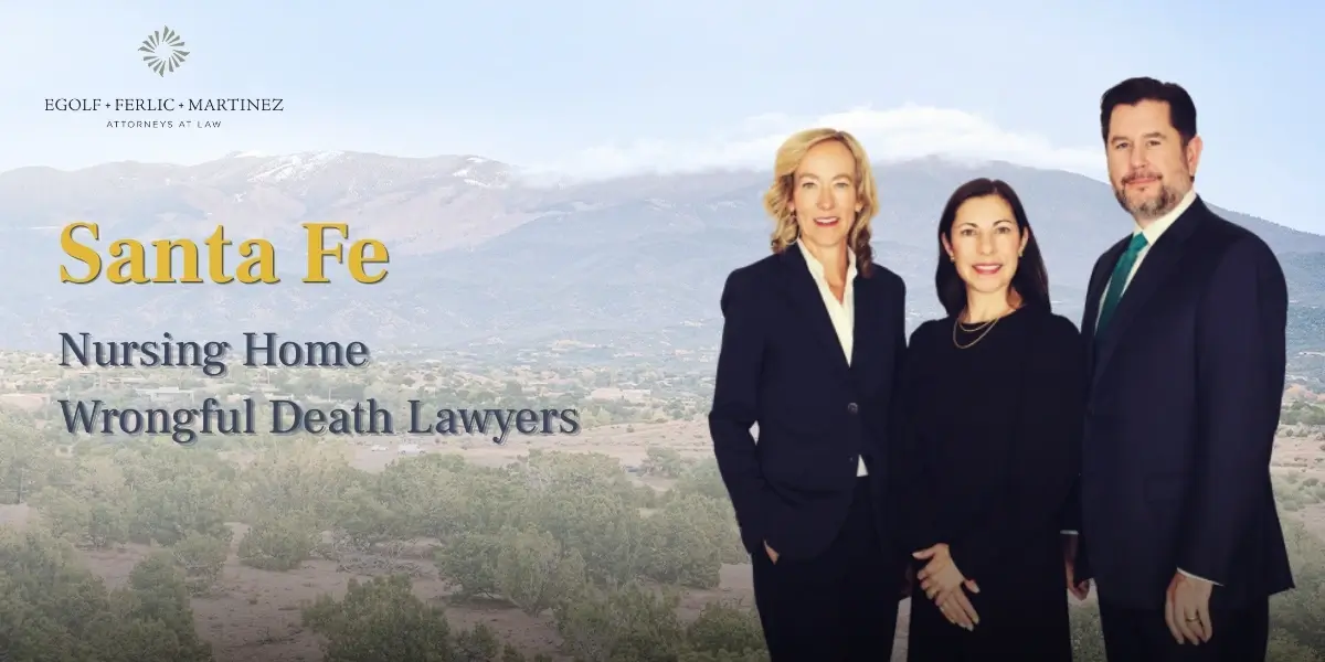 Santa Fe Nursing Home Wrongful Death Lawyer
